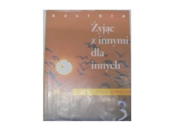 Żyjąc dla innych. Religia podręcznik klasa 3 -