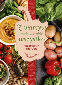 Z warzyw można zrobić wszystko Hyży