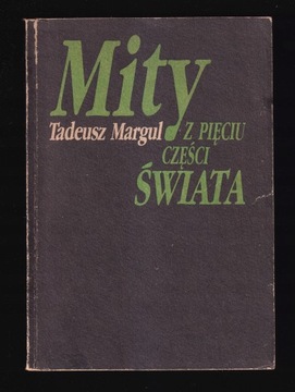 MITY Z PIĘCIU CZĘŚCI ŚWIATA - Tadeusz Margul