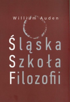ŚLĄSKA SZKOŁA FILOZOFII - William Auden (KSIĄŻKA)