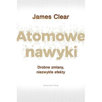 Atomowe nawyki James Clear