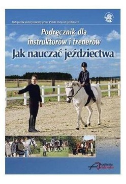 Książka jeżdziecka Jak nauczać jeździectwa, dla instruktorów i trenerów