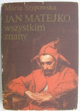 JAN MATEJKO WSZYSTKIM ZNANY Maria Szypowska NOWA