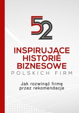 52 INSPIRUJĄCE HISTORIE BIZNESOWE POLSKIC.. EBOOK