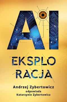 (epub, mobi) AI Eksploracja - Andrzej Zybertowicz, Katarzyna Zybertowicz