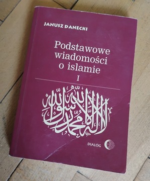 PODSTAWOWE WIADOMOŚCI O ISLAMIE I Danecki