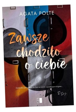 ZAWSZE CHODZIŁO O CIEBIE AGATA POLTE