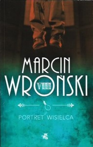 PORTRET WISIELCA MROCZNA SERIA VIII Marcin WROŃSKI