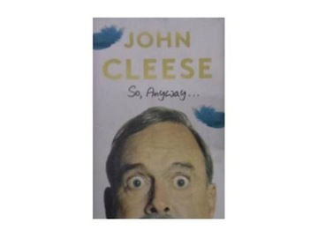 So, anyway... - J.Cleese
