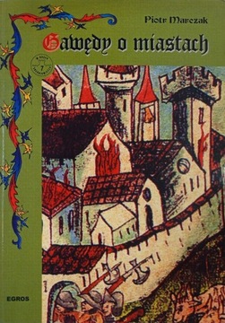 Piotr Marczak Gawędy o miastach