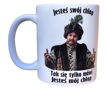 Kubek 1670 Jesteś Swój Chłop Jesteś Mój Chłop Jan Paweł Prezent Upominek