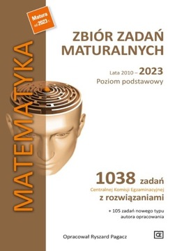 MATEMATYKA ZBIÓR ZADAŃ MATURALNYCH LATA 2010-2023 Z/P PAZDRO