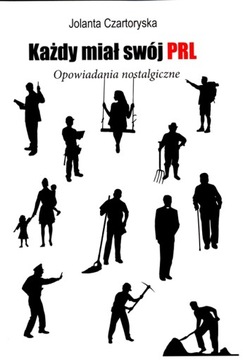 KAŻDY MIAŁ SWÓJ PRL