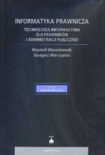 INFORMATYKA PRAWNICZA. TECHNOLOGIA INFORMACYJNA DLA PRAWNIKÓW I ADMINISTRAC