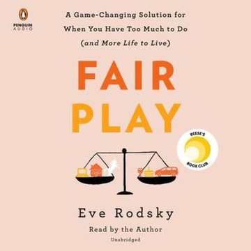 Fair Play: A Game-Changing Solution for When You Have Too Much to Do