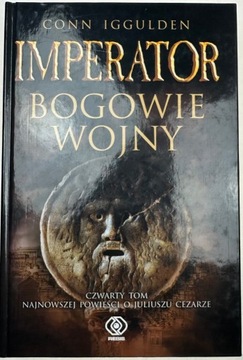 Bogowie wojny Imperator Tom 4 Conn Iggulden