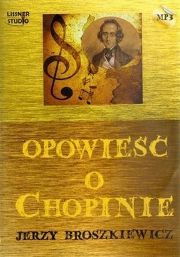 OPOWIEŚĆ O CHOPINIE AUDIOBOOK, JERZY BROSZKIEWICZ