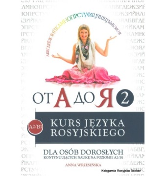 OD A DO JA 2. POZIOM A2-B1. KURS J. ROSYJSKIEGO DLA OS. DOROSŁYCH KONTYNUUJ