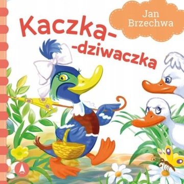 KACZKA DZIWACZKA Jan Brzechwa