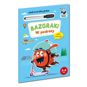 BAZGRAKI W PODRÓŻY. ZADANIA ŁAMIGŁÓWKI DLA PRZEDSZKOLAKA + PISAK KAPITAN
