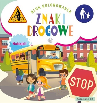BLOK KOLOROWANEK. ZNAKI DROGOWE + NAKLEJKI PRACA ZBIOROWA
