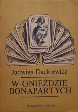 W gnieździe Bonapartych Dackiewicz Jadwiga