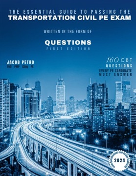 The Essential Guide to Passing The Transportation Civil PE Exam Written in