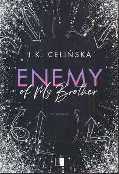 ENEMY OF MY BROTHER * J. K. CELIŃSKA