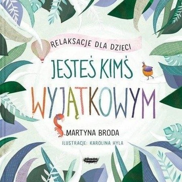 JESTEŚ KIMŚ WYJĄTKOWYM. RELAKSACJE DLA DZIECI