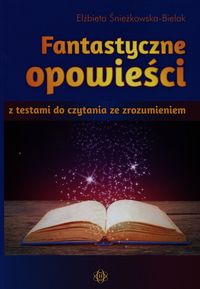 Fantastyczne opowieści czyta ze zrozumienie kl 4-6