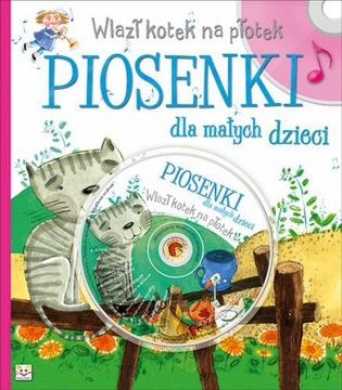 Wlazł kotek na płotek. Piosenki dla dzieci + CD