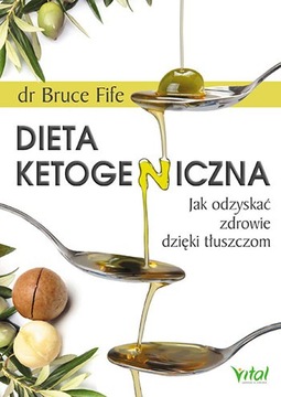 OUTLET: Dieta ketogeniczna. Jak odzyskać zdrowie dzięki tłuszcz