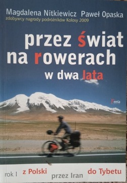 Przez świat na rowerach w dwa lata Rok I Magdalena Nitkiewicz, Paweł Opaska