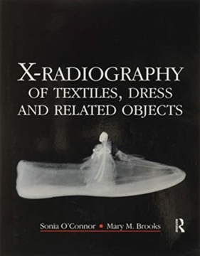 X-Radiography of Textiles, Dress and Related