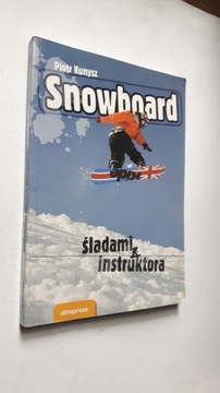 SNOWBOARD Sladami intruktora - Piotr Kunysz