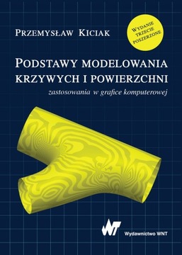 PODSTAWY MODELOWANIA KRZYWYCH I POWIERZCHNI ZASTOSOWANIA W GRAFICE KOMPUTER