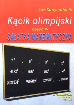 KĄCIK OLIMPIJSKI CZ. IV SAŁATKA MATEMATYCZNA [KSIĄŻKA]