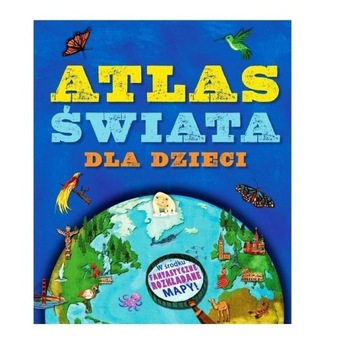 Atlas Świata dla dzieci rozkładane mapy Jen Green