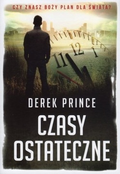 Czasy ostateczne - Derek Prince