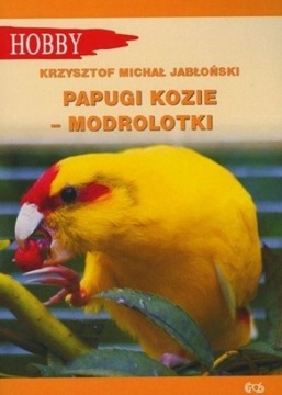 PAPUGI KOZIE, KRZYSZTOF MICHAŁ JABŁOŃSKI