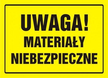 Znak Uwaga! Materiały niebezpieczne tablica budowlana 32x44 PCV