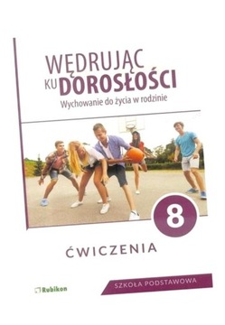 WĘDRUJĄC KU DOROSŁOŚCI SP 8 ĆW NPP RUBIKON TERESA KRÓL