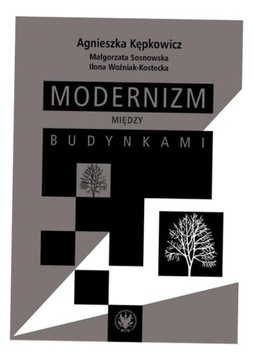 MODERNIZM MIĘDZY BUDYNKAMI