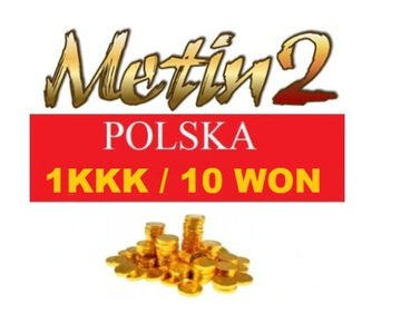 Metin2 POLSKA METIN PL 1KKK YANG 10W 10 WON WONY