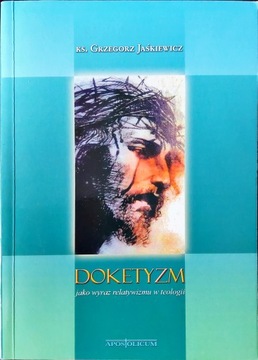 DOKETYZM jako wyraz relatywizmu w teologii