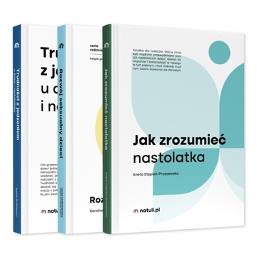 Jak zrozumieć nastolatka + Trudności z jedzeniem + Rozwój seksualny dzieci