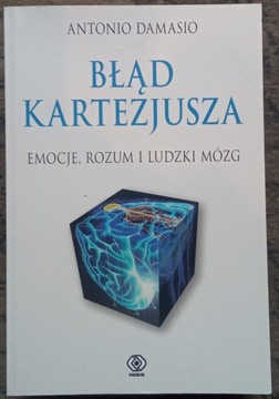 Antonio Damasio BŁĄD KARTEZJUSZA