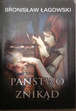 PAŃSTWO ZNIKĄD Bronisław Łagowski