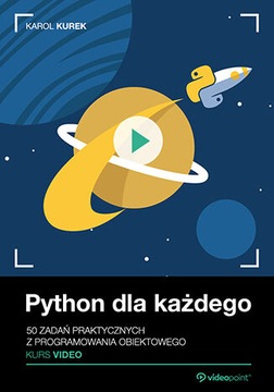 Python dla każdego. Kurs video. 50 zadań