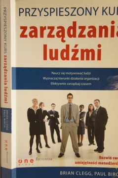 PRZYSPIESZONY KURS ZARZĄDZANIA LUDŹMI BRIAN CLEGG, PAUL BIRCH